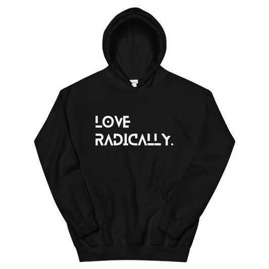 Love Radically/Radical Self Love Tee or Hoodie