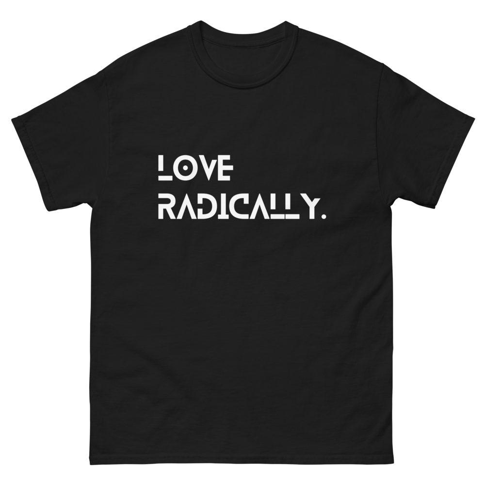 Love Radically/Radical Self Love Tee or Hoodie